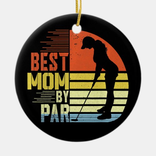 Best Mama By Par Mothers Day Golf Tee Best Mom Ceramic Ornament