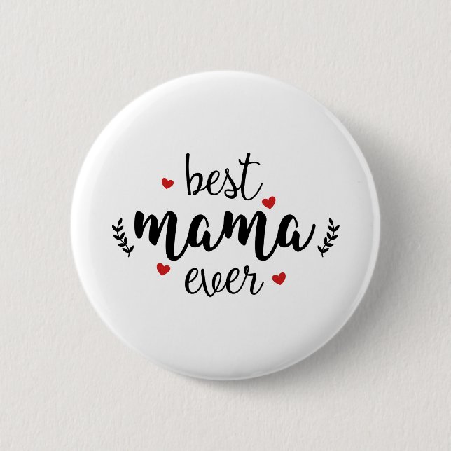 Best Mama Ever Button (Front)