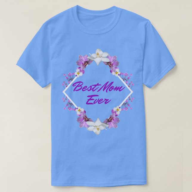 Best Mama ever Flowers For Mami Mother Mom T-Shirt (Design Front)