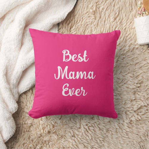 Best Mama Ever Modern Custom Template Typography Throw Pillow