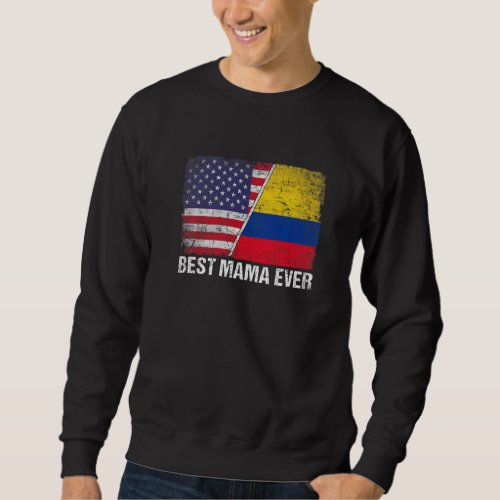 Best Mama Ever  Mothers Day Colombia Us Flag Sweatshirt