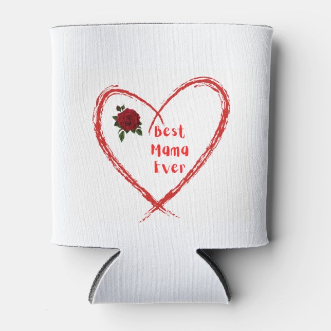 Best Mama Ever on a  Can Cooler (Front)