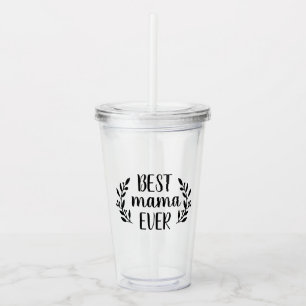 Best Mama Ever Personalized Coffee Mug Acrylic Tumbler