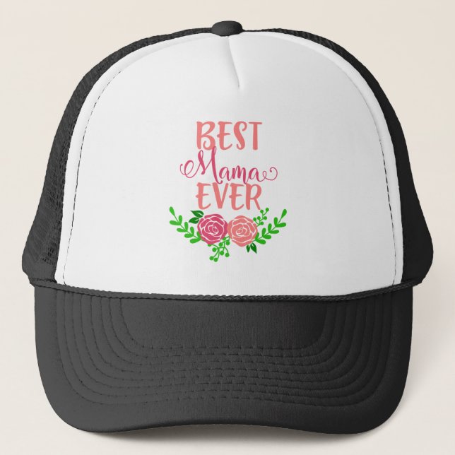 Best Mama Ever Trucker Hat (Front)