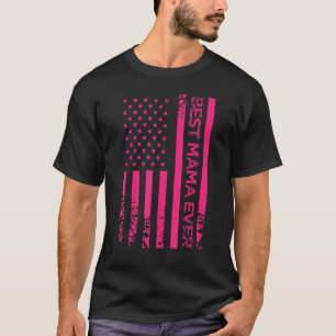Best Mama Ever US Pink American Flag Mother s Day  T-Shirt