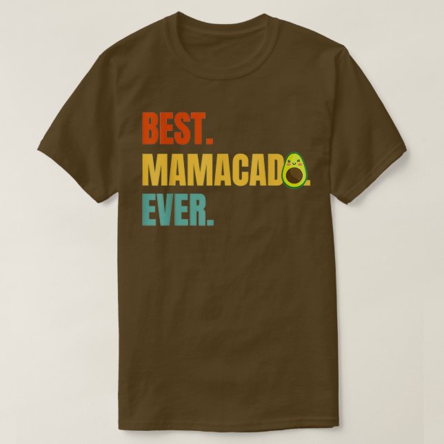 Best Mamacado Ever Avocado Mom 2 T-Shirt (Design Front)
