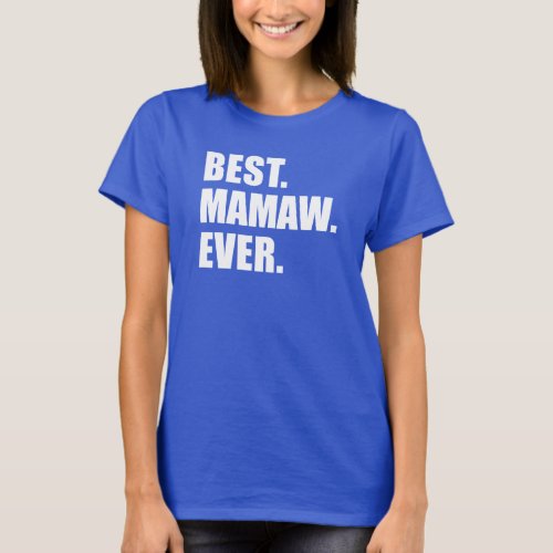Best Mamaw Ever Southern Grandma T_Shirt