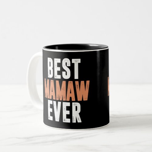 Best Mamaw Ever Two_Tone Coffee Mug