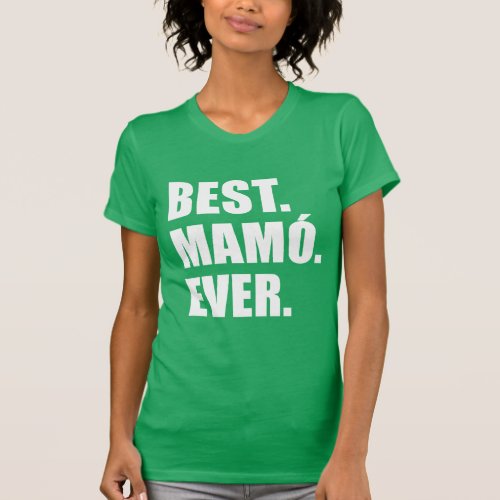 Best Mamo Ever Irish Grandmother T_Shirt