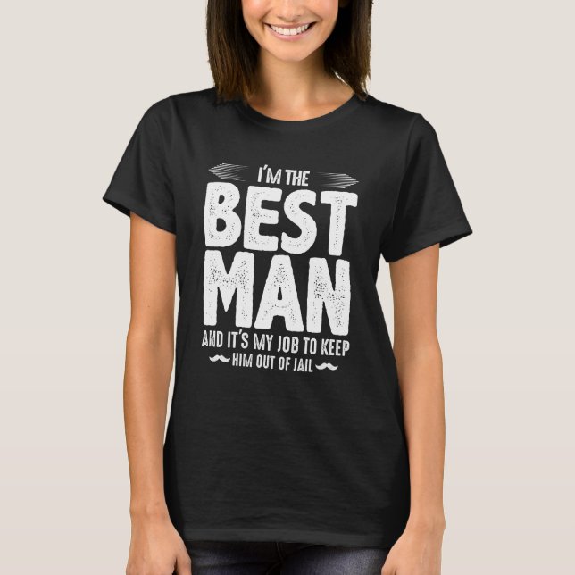 Best man jail bachelor party T-Shirt (Front)