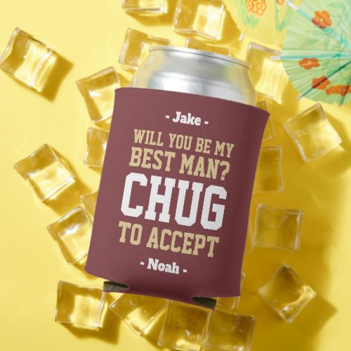 Best Man Proposal Chug to Accept Burguny and Gold Can Cooler