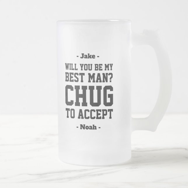 Best Man Proposal Chug to Accept Funny Favor Frosted Glass Beer Mug (Right)