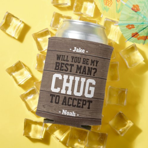 Best Man Proposal Chug to Accept Rustic Faux Wood Can Cooler