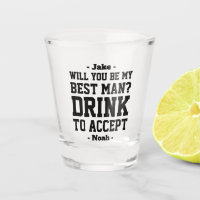 Best Man Proposal Drink to Accept Funny Classic