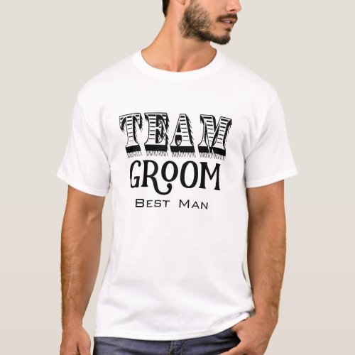 Best Man Team Groom Hand Lettered Black Ink T_Shirt