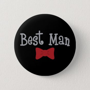 Best Man W/bow Tie Button by ne1512BLVD at Zazzle