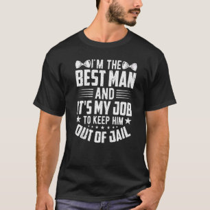 Best Man Wedding Groomsmen  Bridal Bachelor Party T-Shirt