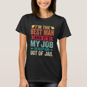Best Man Wedding Groomsmen Bridal Bachelor Party T-Shirt