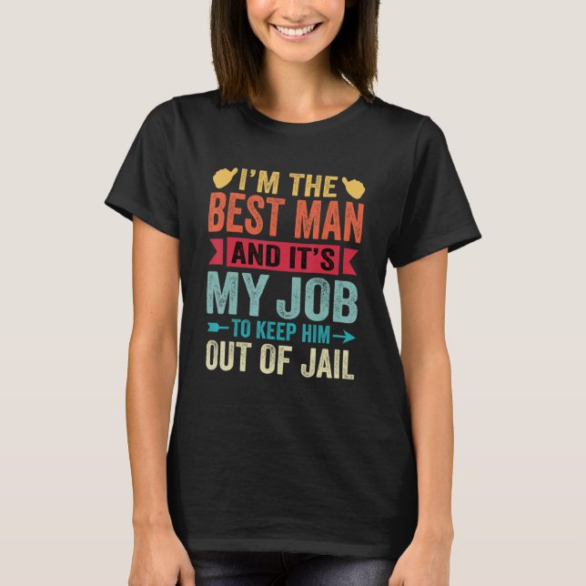 Best Man Wedding Groomsmen   Bridal Bachelor Party T-Shirt (Front)