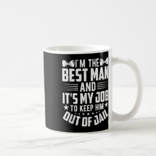 Best Man Wedding Groomsmen Funny Bridal Bachelor P Coffee Mug