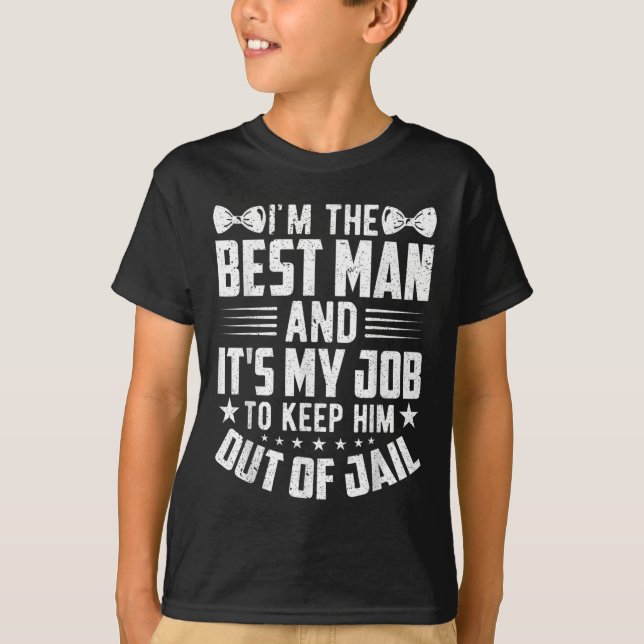 Best Man Wedding Groomsmen Funny Bridal Bachelor P T-Shirt (Front)