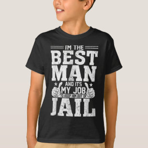 Best Man Wedding Groomsmen Funny Bridal Bachelor P T-Shirt