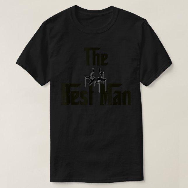 Best Man Wedding MafiaGroomsmen Bachelor Party  T-Shirt (Design Front)