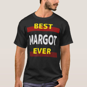 Best Margot Ever Friends Name Buddy Nickname Perso T-Shirt
