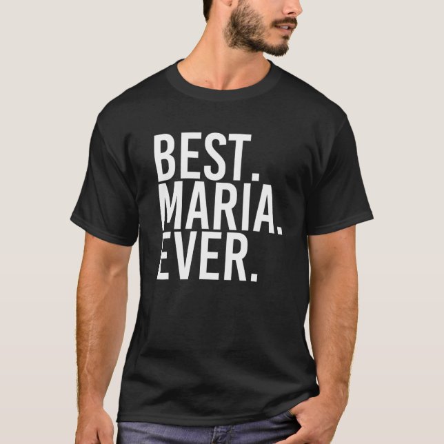 BEST. MARIA. EVER. Gift Name Funny Personalized Wo T-Shirt (Front)