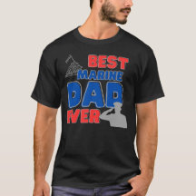 Best Marine Dad Ever Shirt Fathers Day Gift
