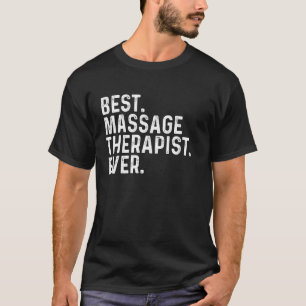 Best Massage Therapist Ever Masseuse Funny Job T-Shirt