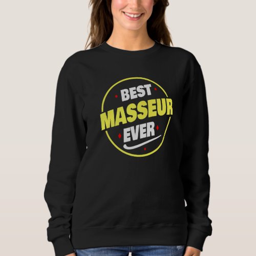 Best Masseur Ever Saying  Masseur Sweatshirt