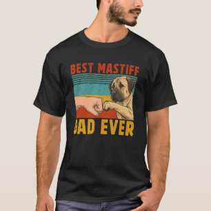 Best Mastiff Dad Ever Dad of an English Mastiff Fa T-Shirt