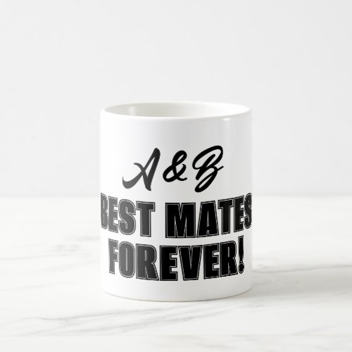 Best Mates Forever Cutsom Coffee Mug Gift