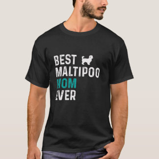 Best Matipoo Mom Ever funny Pet owner Matipoo Mama T-Shirt
