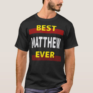Best Matthew Ever Friends Name Buddy Nickname Pers T-Shirt