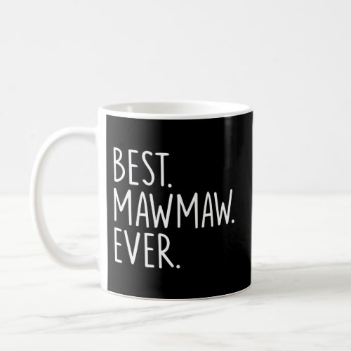 Best Mawmaw Ever Coffee Mug