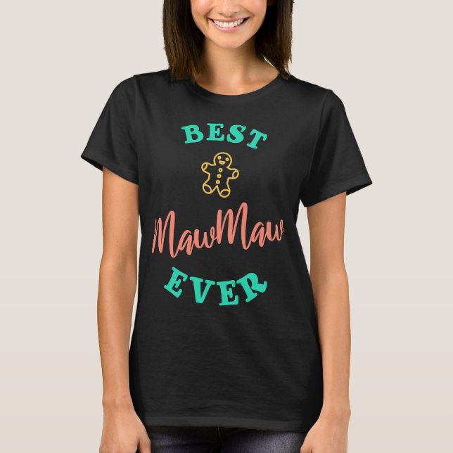 Best MawMaw Ever Grandmom T-Shirt (Front)