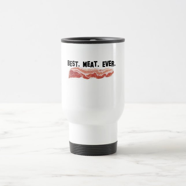 Best. Meat. Ever. Travel Mug (Center)
