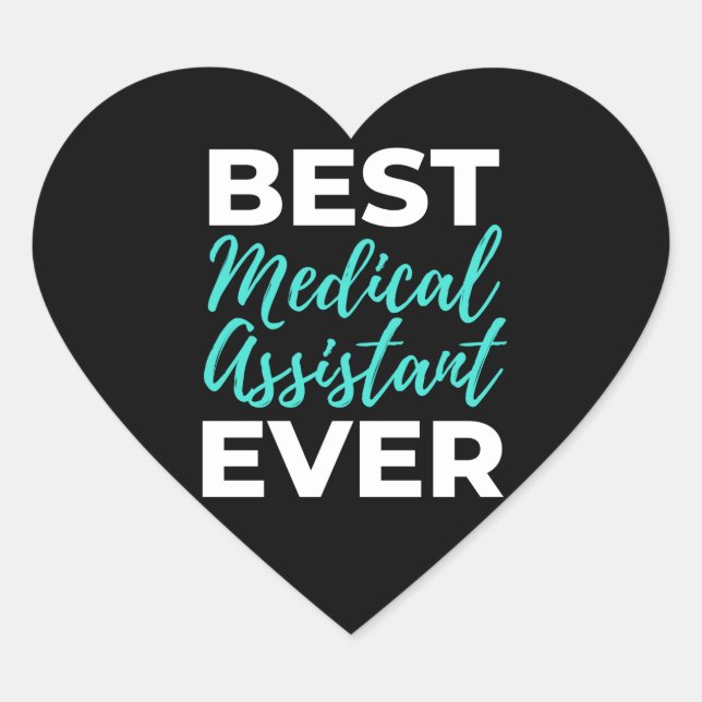 Best Medical Assistant Ever Heart Sticker (Front)