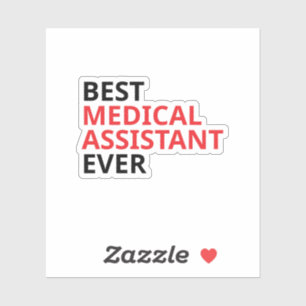Best Medical Assistant Ever Sticker