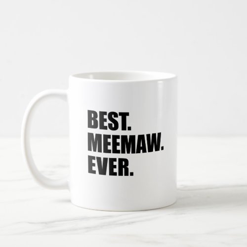 Best Meemaw Ever Grandmother Coffee Mug