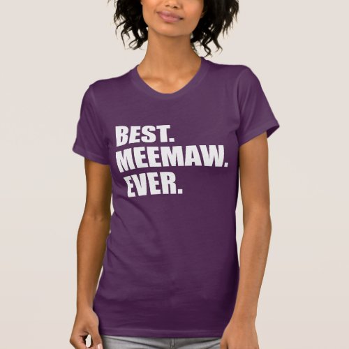Best Meemaw Ever ON DARK T_Shirt