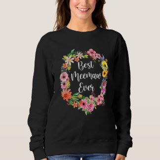 Best Meemaw Ever Women Floral Decoration Meemaw Sweatshirt