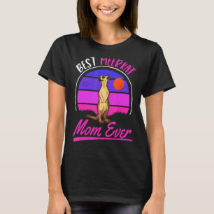 Best Meerkat Mom Ever T-Shirt