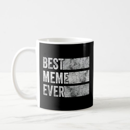 Best Meme Ever Grandma Mom Mothers Day Family Fun Coffee Mug