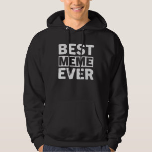 Best Meme Ever  Mothers Day Meme Hoodie