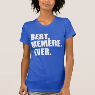 Best Memere Ever French Grandmother T-Shirt