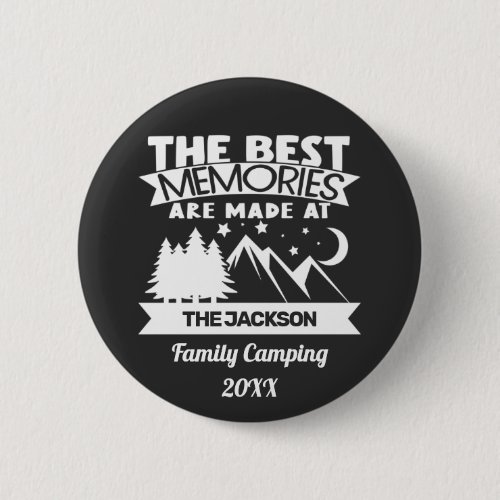 Best memories are made at family camping custom button