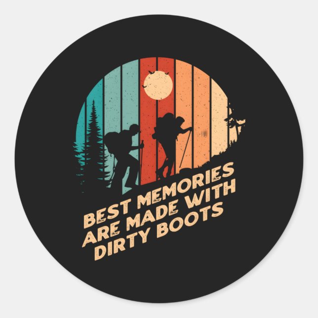 Best Memories Made On Dirty Boots Hiking Humor Hik Classic Round Sticker (Front)